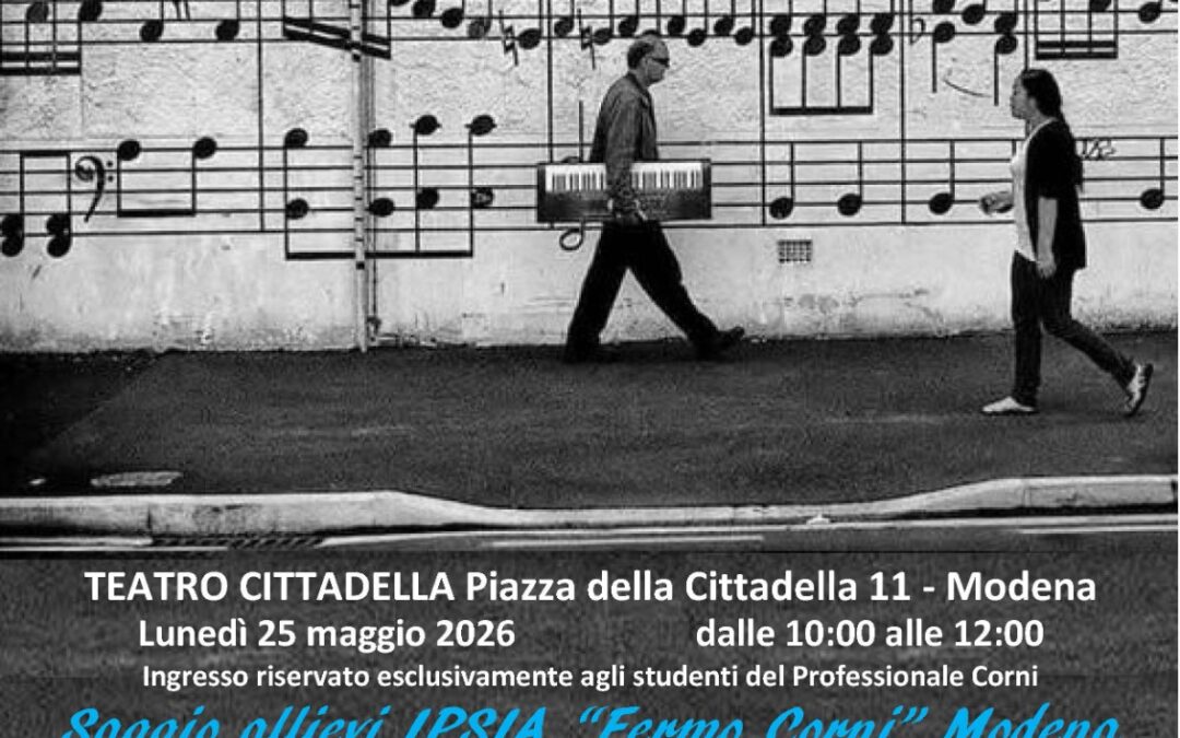 SAGGIO ALLIEVI IPSIA “FERMO CORNI” – Modena